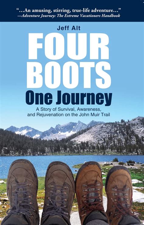 four boots one journey a story of survival awareness and rejuvenation on the john muir trail Reader