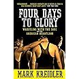 four days to glory wrestling with the soul of the american heartland Epub