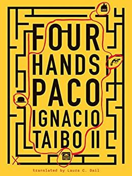 four hands a novel paco ignacio taibo ii Reader