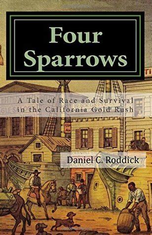 four sparrows a tale of race and survival in the california gold rush Kindle Editon