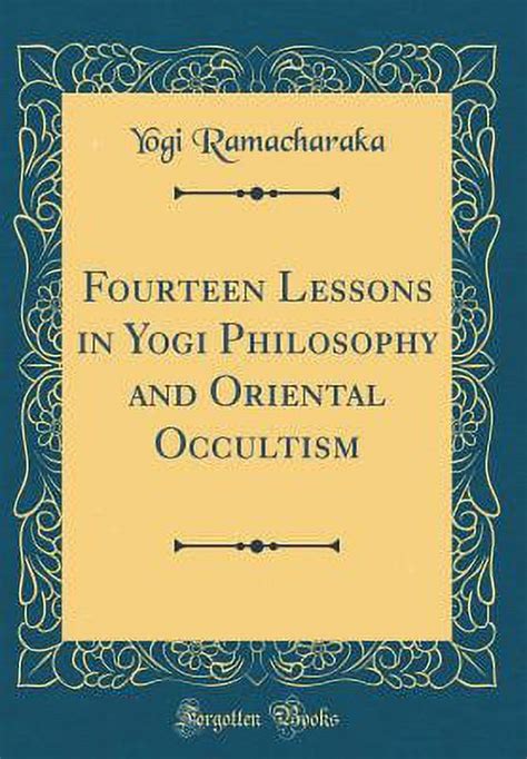 fourteen lessons in yogi philosophy and oriental occultism Reader