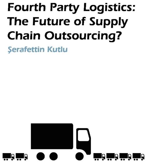 fourth party logistics is it the future of supply chain outsourcing? Doc
