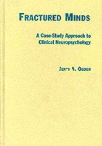 fractured minds a case study approach to clinical neuropsychology Doc