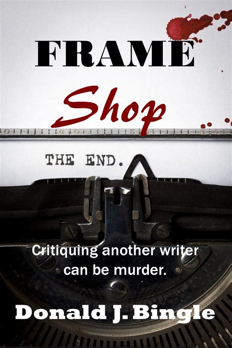 frame shop critiquing another writer can be murder Doc