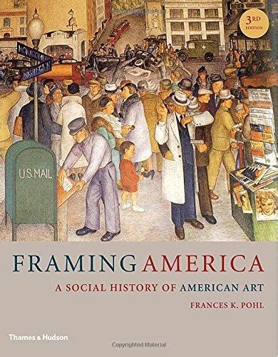 framing america a social history of american art third edition Doc