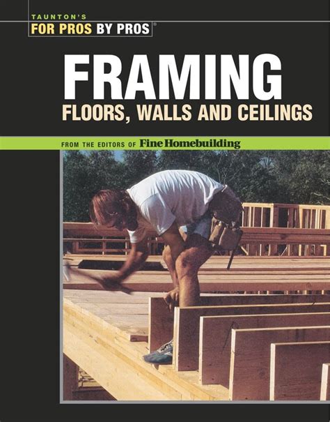 framing floors walls and ceilings for pros by pros Doc