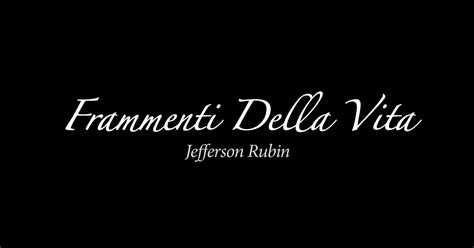 frammenti della vita the art and writings of jefferson d rubin PDF