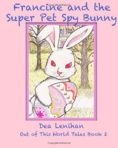 francine and the super pet spy bunny an out of this world tale Doc