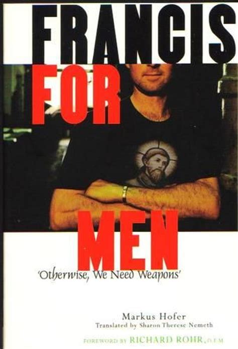 francis for men otherwise we need weapons Doc