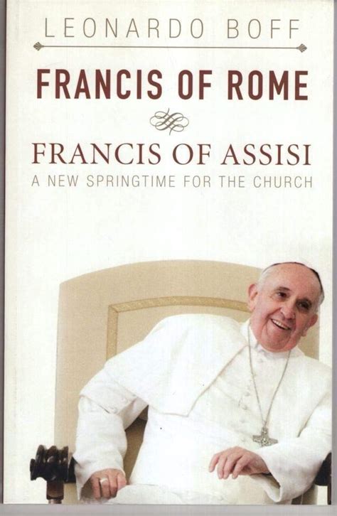 francis of rome and francis of assisi a new springtime for the church PDF