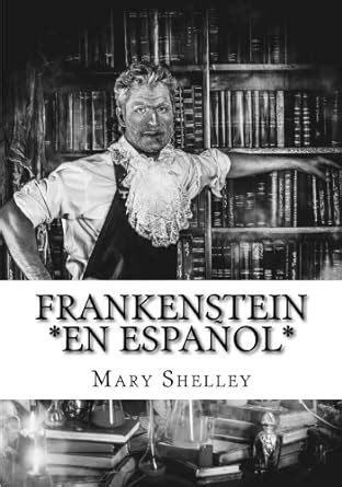 frankenstein en espanol spanish edition Reader