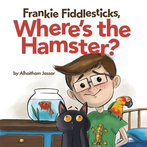 frankie fiddlesticks wheres hamster alhaitham Epub