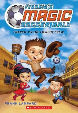 frankies magic soccer ball 3 frankie vs the cowboys crew Epub