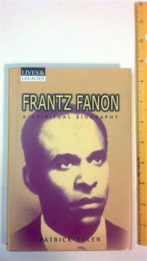 frantz fanon a spiritual biography lives and legacies Epub