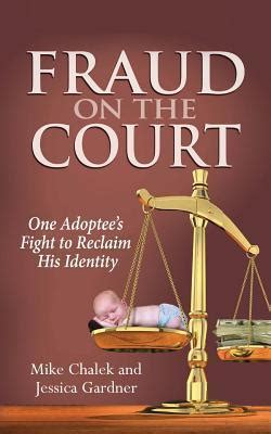 fraud on the court one adoptees fight to reclaim his identity Reader