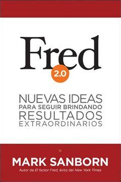 fred 2 0 nuevas ideas para seguir brindando resultados extraordinarios spanish edition Kindle Editon