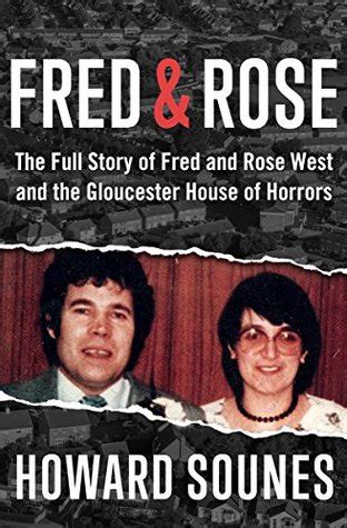 fred and rose the full story of fred and rose west and the gloucester house of horrors Epub