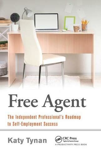 free agent the independent professionals roadmap to self employment success Doc