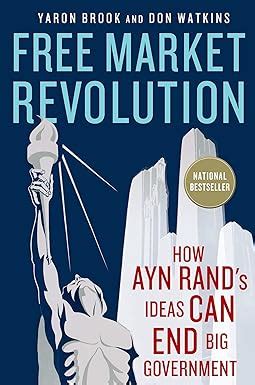 free market revolution how ayn rands ideas can end big government Kindle Editon