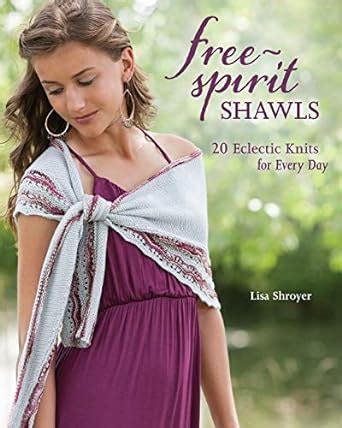 free spirit shawls 20 eclectic knits for every day Kindle Editon