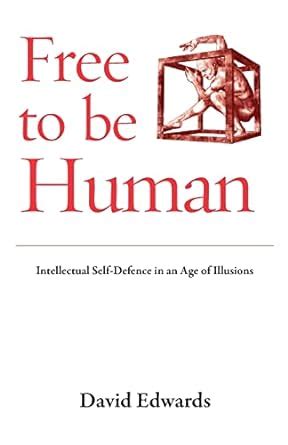 free to be human intellectual self defence in an age of illusions PDF