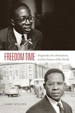 freedom time negritude decolonization and the future of the world Epub