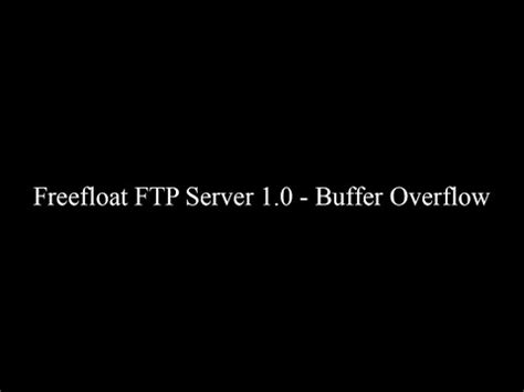 Freefloat Ftp Server 1 0 Buffer Overflow Walkthrough