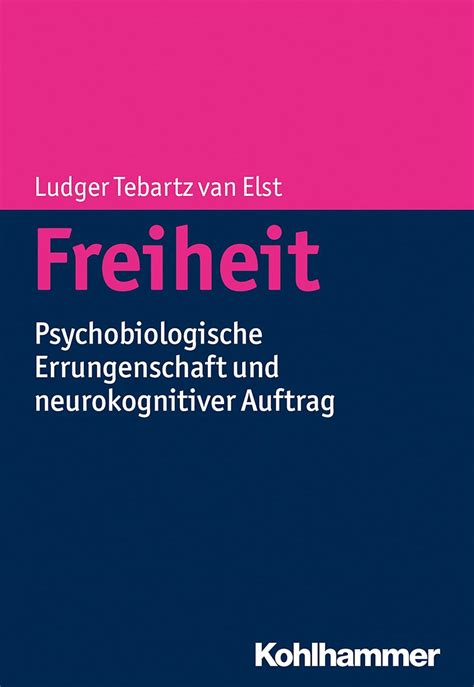 freiheit psychobiologische errungenschaft neurokognitiver sinologica Epub