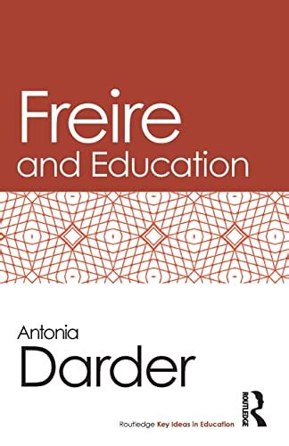 freire and education routledge key ideas in education Reader