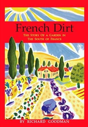 french dirt the story of a garden in the south of france Epub