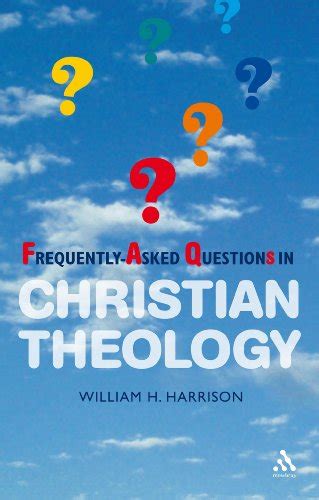 frequently asked questions in christian theology frequently asked questions in christian theology Epub