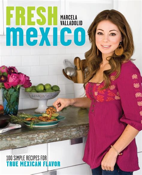 fresh mexico 100 simple recipes for true mexican flavor Epub