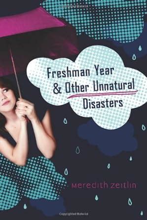 freshman year amp other unnatural disasters meredith zeitlin PDF