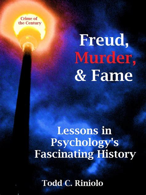 freud murder and fame lessons in psychologys fascinating history PDF