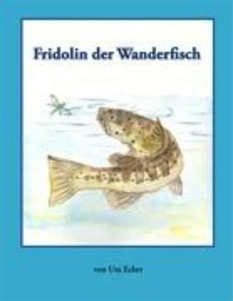 fridolin der wanderfisch aus dem leben einer meerforelle Kindle Editon