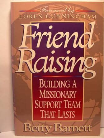 friend raising building a missionary support team that lasts Kindle Editon