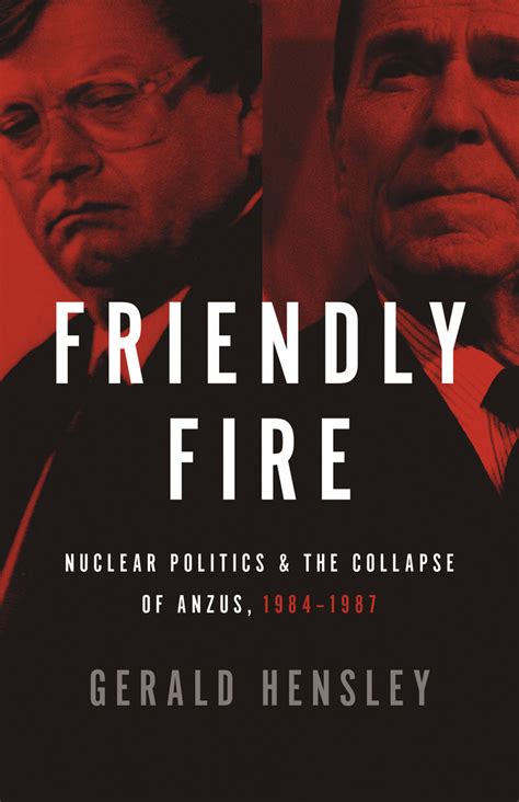 friendly fire nuclear politics and the collapse of anzus 1984–1987 Doc