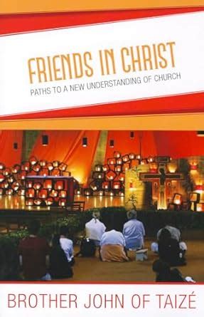 friends in christ paths to a new understanding of church Reader