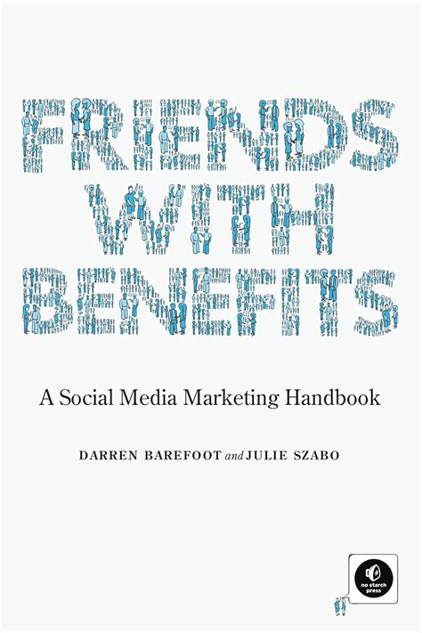 friends with benefits a social media marketing handbook Reader