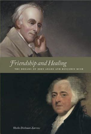 friendship and healing the dreams of john adams and benjamin rush Epub