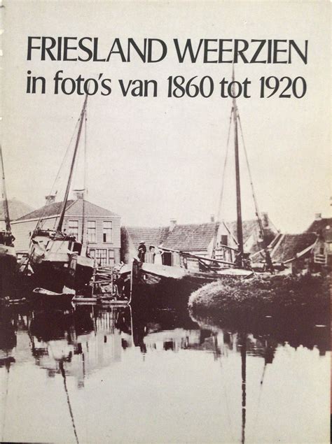 friesland weerzien in fotos van 1860 tot 1920 PDF