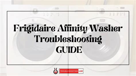 frigidaire affinity washer troubleshooting Kindle Editon