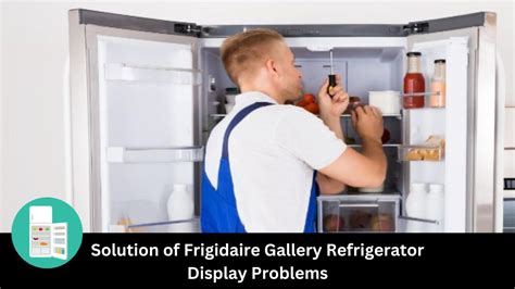 frigidaire gallery refrigerator problems Kindle Editon