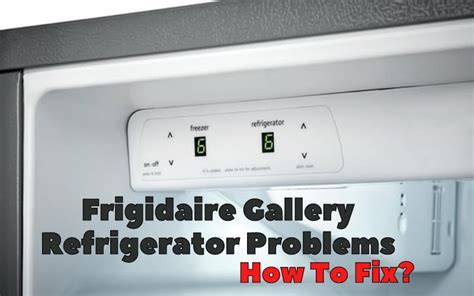 frigidaire gallery refrigerator problems Epub