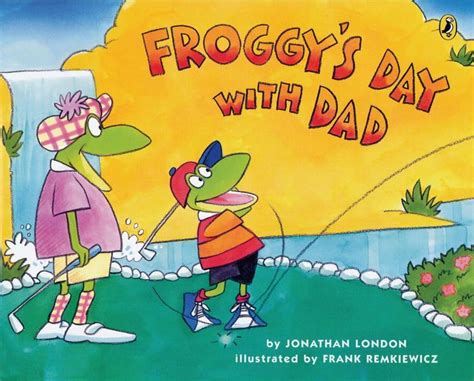 froggys day with dad Doc