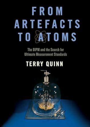 from artefacts to atoms the bipm and the search for ultimate measurement standards hardback Reader