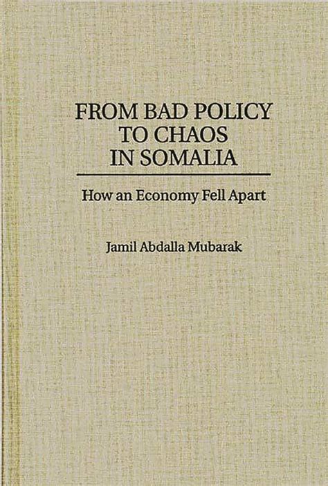 from bad policy to chaos in somalia how an economy fell apart Reader