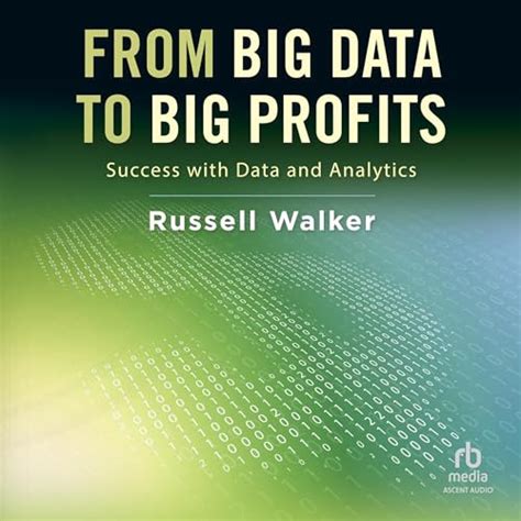 from big data to big profits success with data and analytics Reader