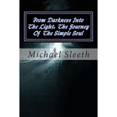 from darkness into the light the journey of the simple soul Reader