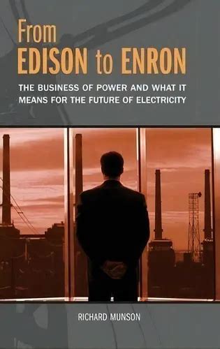 from edison to enron the business of power and what it means for the future of electricity Reader